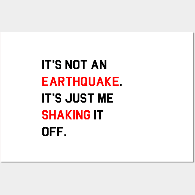 [Inspired]  It's Not An Earthquake T-Shirt & other products Wall Art by FanTeeSee